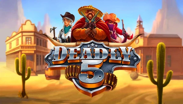 Deadly 5